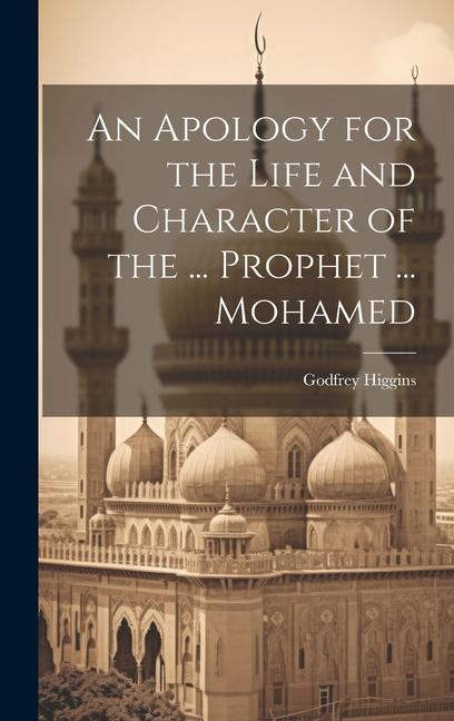 Vorderes Coverbild An Apology for the Life and Character of the ... Prophet ... Mohamed