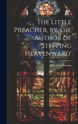 Vorderes Coverbild The Little Preacher, by the Author of 'stepping Heavenward'