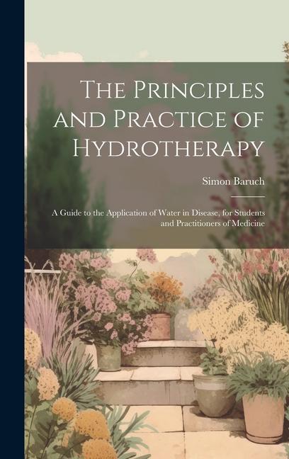 Vorderes Coverbild The Principles and Practice of Hydrotherapy