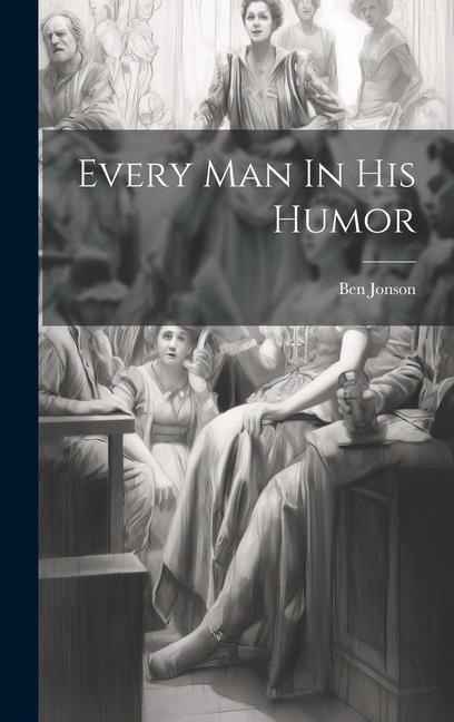 Vorderes Coverbild Every Man In His Humor