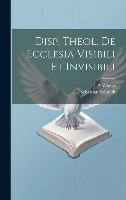 Vorderes Coverbild Disp. Theol. De Ecclesia Visibili Et Invisibili