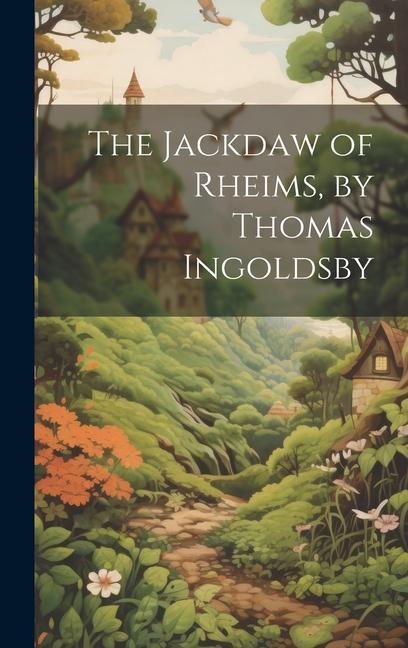 Vorderes Coverbild The Jackdaw of Rheims, by Thomas Ingoldsby