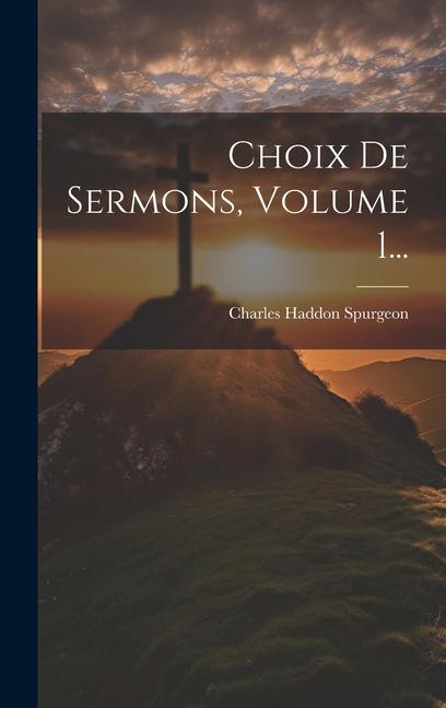 Vorderes Coverbild Choix De Sermons, Volume 1...