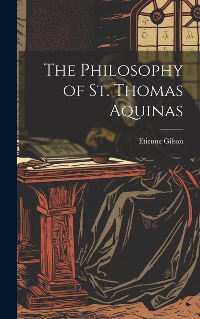 Vorderes Coverbild The Philosophy of St. Thomas Aquinas