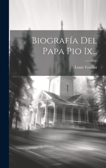 Vorderes Coverbild Biografía Del Papa Pio Ix...