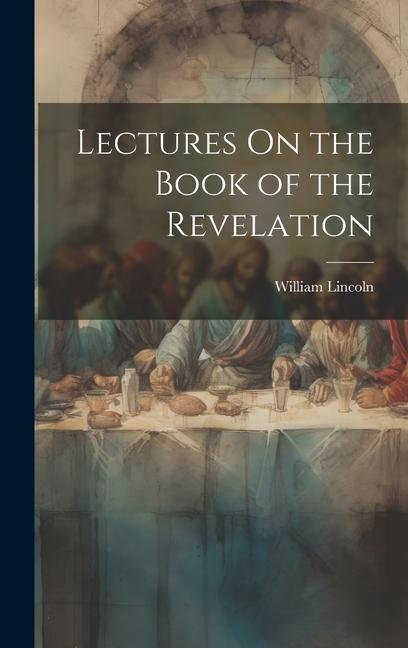 Vorderes Coverbild Lectures On the Book of the Revelation
