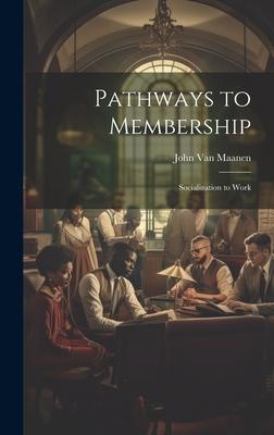 Vorderes Coverbild Pathways to Membership: Socialization to Work