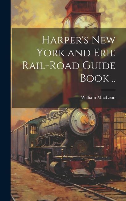 Vorderes Coverbild Harper's New York and Erie Rail-road Guide Book ..