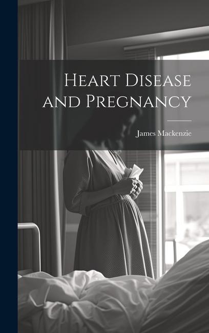 Vorderes Coverbild Heart Disease and Pregnancy