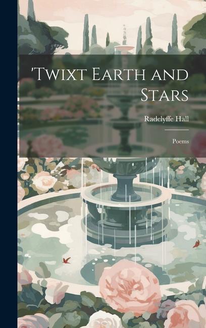 Vorderes Coverbild 'Twixt Earth and Stars; Poems