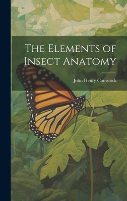 Vorderes Coverbild The Elements of Insect Anatomy