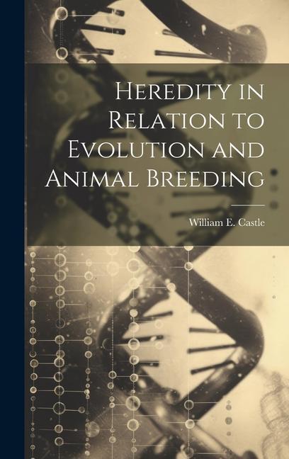Vorderes Coverbild Heredity in Relation to Evolution and Animal Breeding