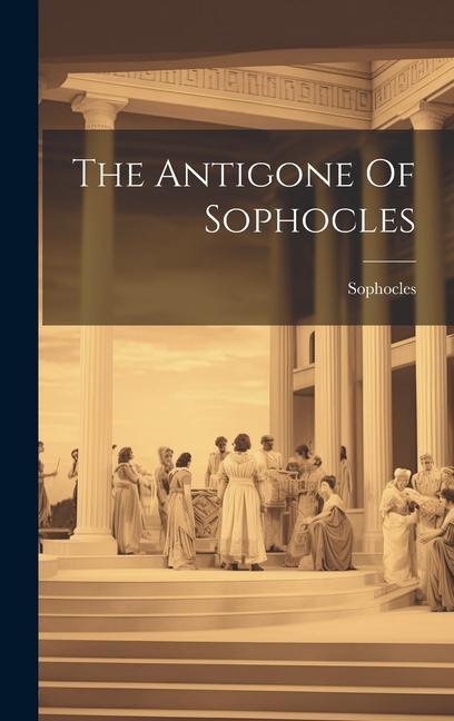Vorderes Coverbild The Antigone Of Sophocles