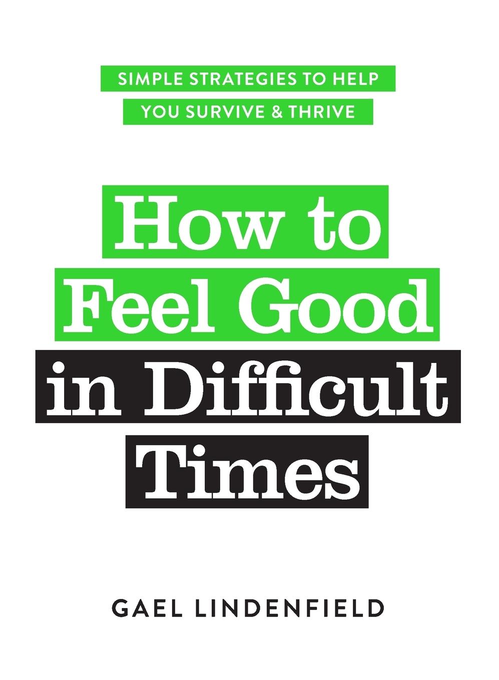 Vorderes Coverbild How to Feel Good in Difficult Times