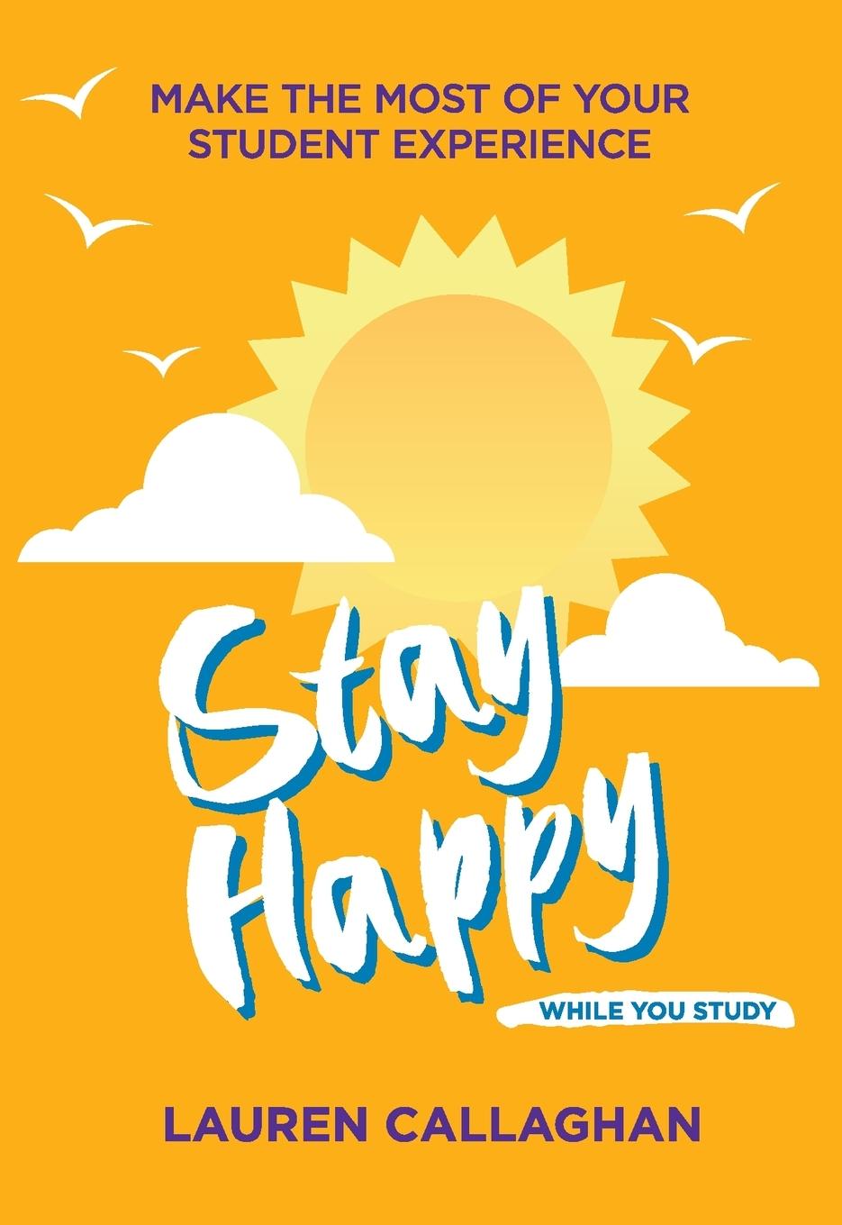 Vorderes Coverbild Stay Happy While You Study