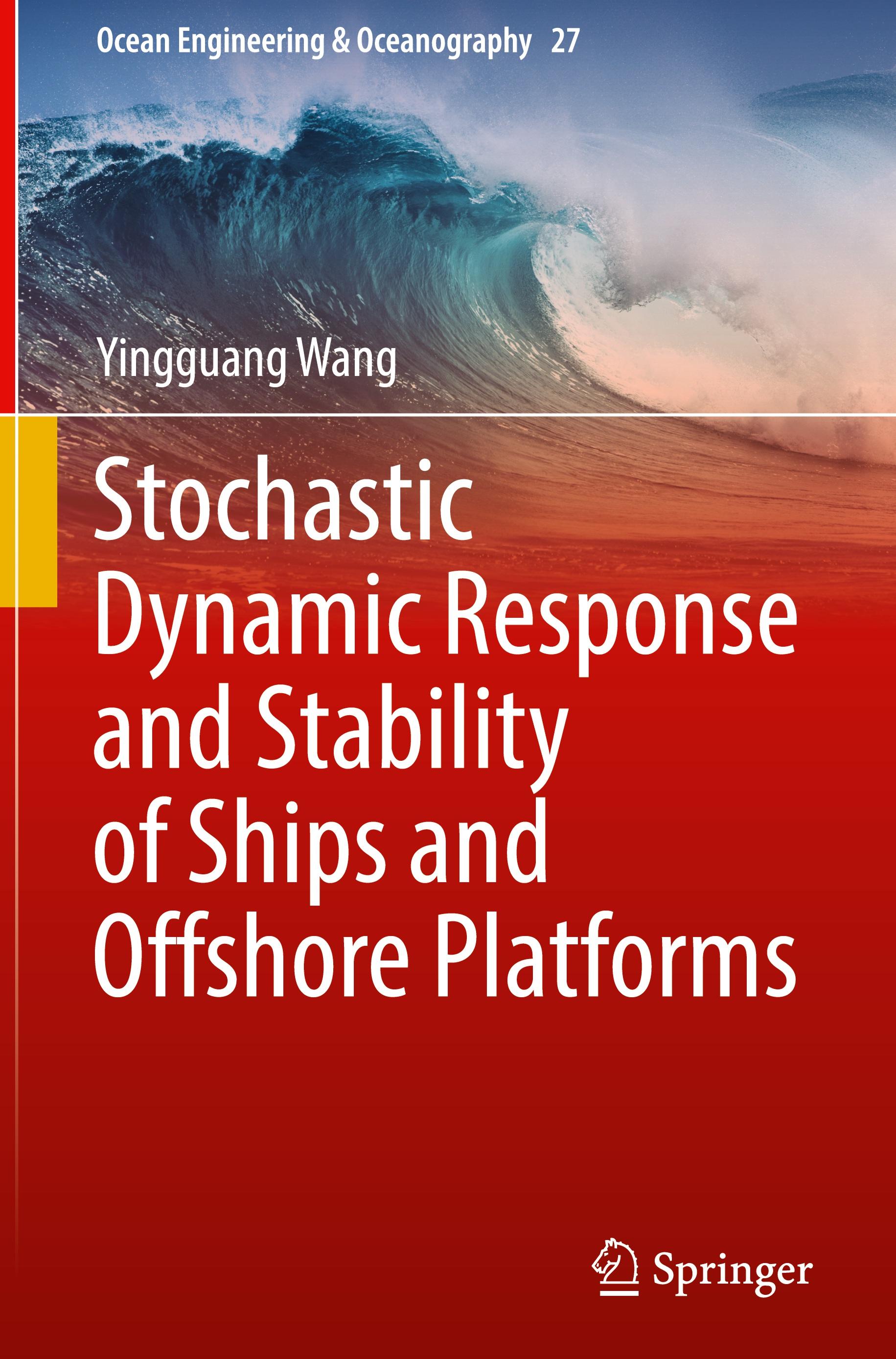 Vorderes Coverbild Stochastic Dynamic Response and Stability of Ships and Offshore Platforms
