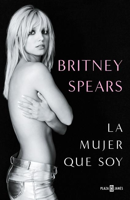 Vorderes Coverbild Britney Spears: La Mujer Que Soy / The Woman in Me