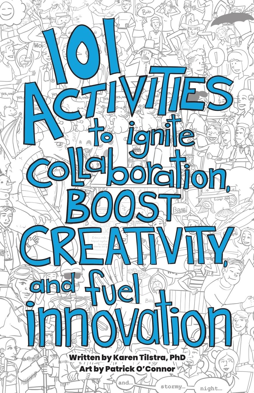 Vorderes Coverbild 101 Activities to Ignite Collaboration, Boost Creativity, and Fuel Innovation