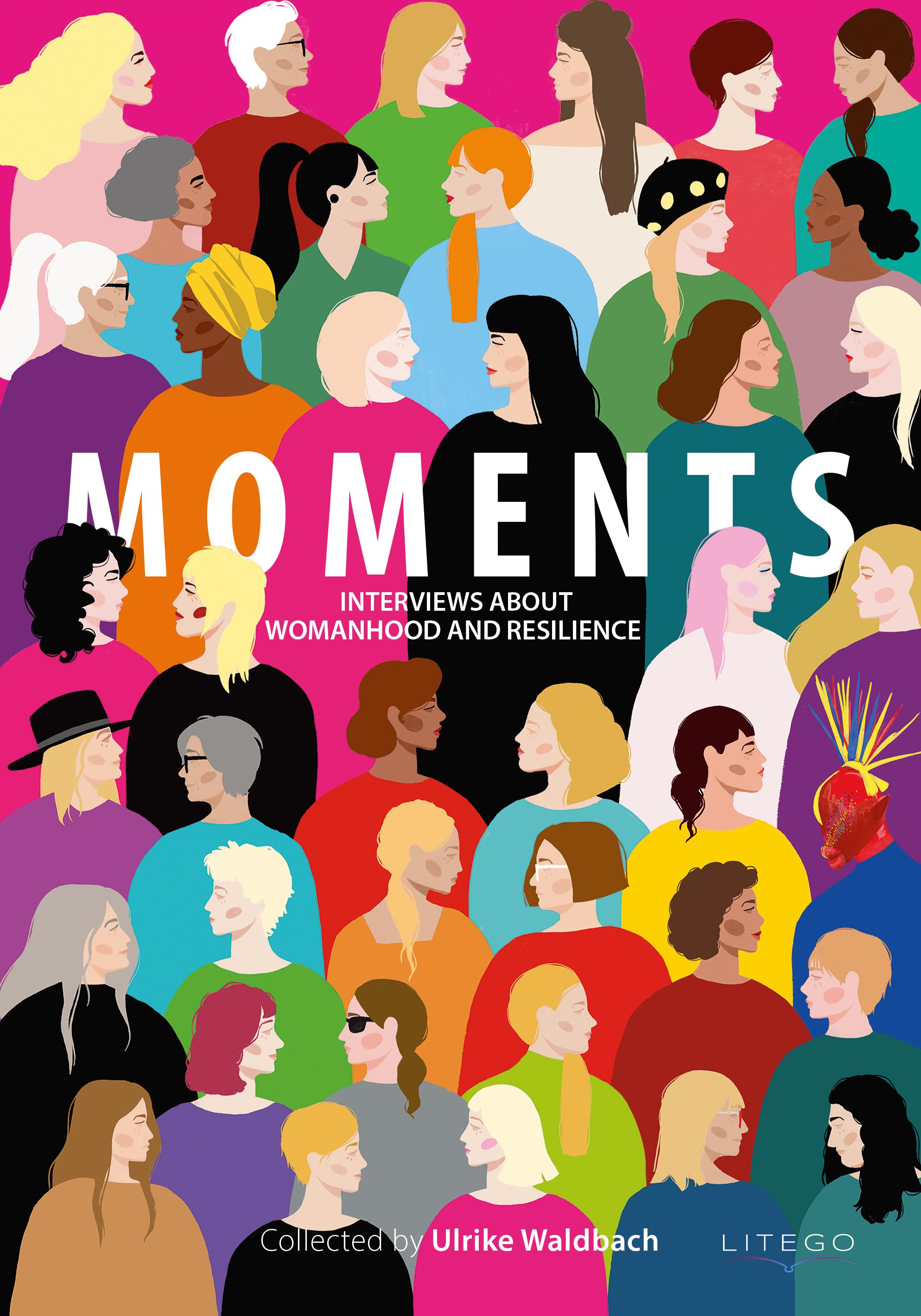 Vorderes Coverbild MOMENTS - Interviews about Womanhood and Resilience