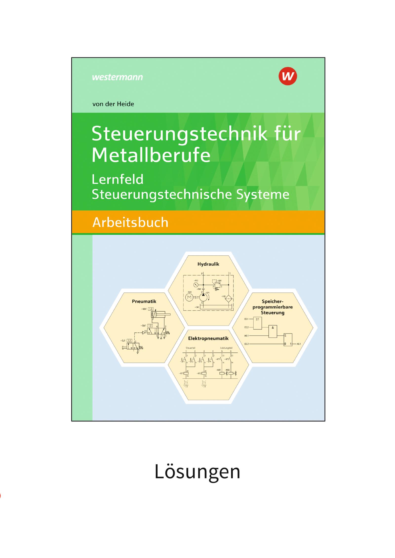 Vorderes Coverbild Steuerungstechnik für Metallberufe. Lernfeld Steuerungstechnische Systeme Lösungen
