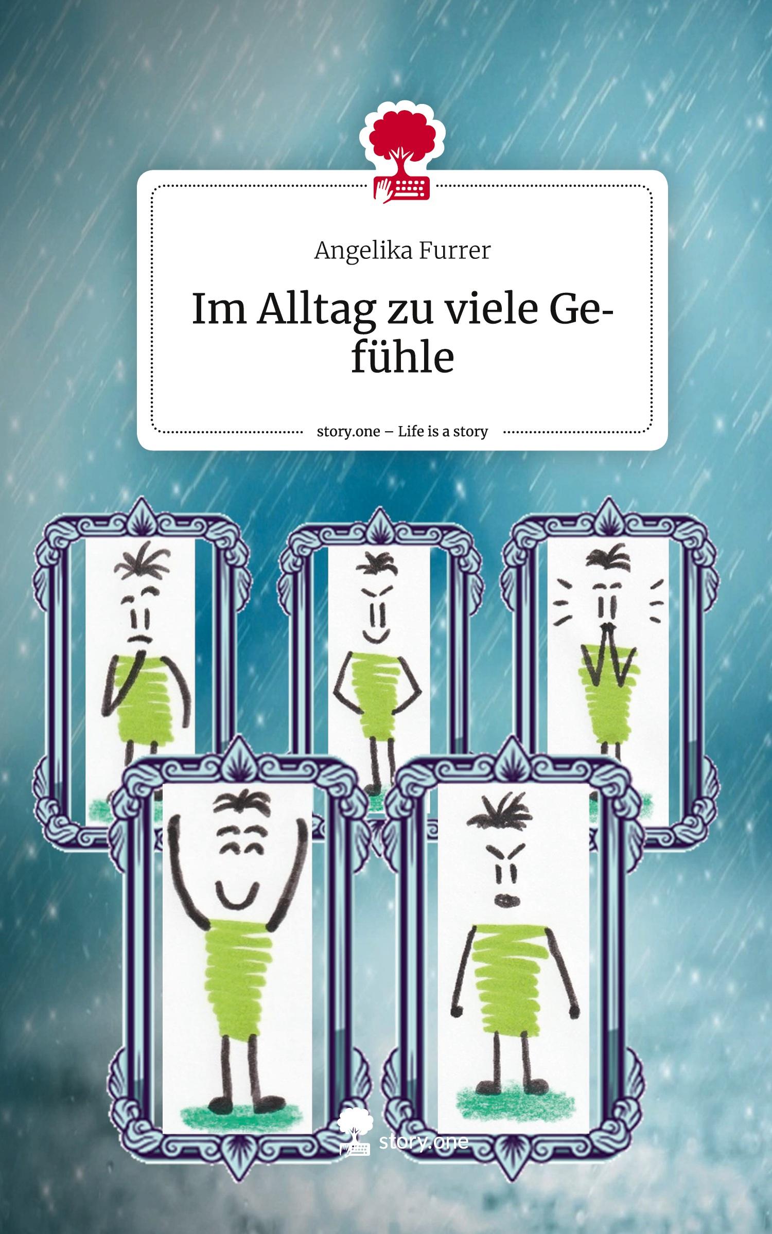 Vorderes Coverbild Im Alltag zu viele Gefühle. Life is a Story - story.one