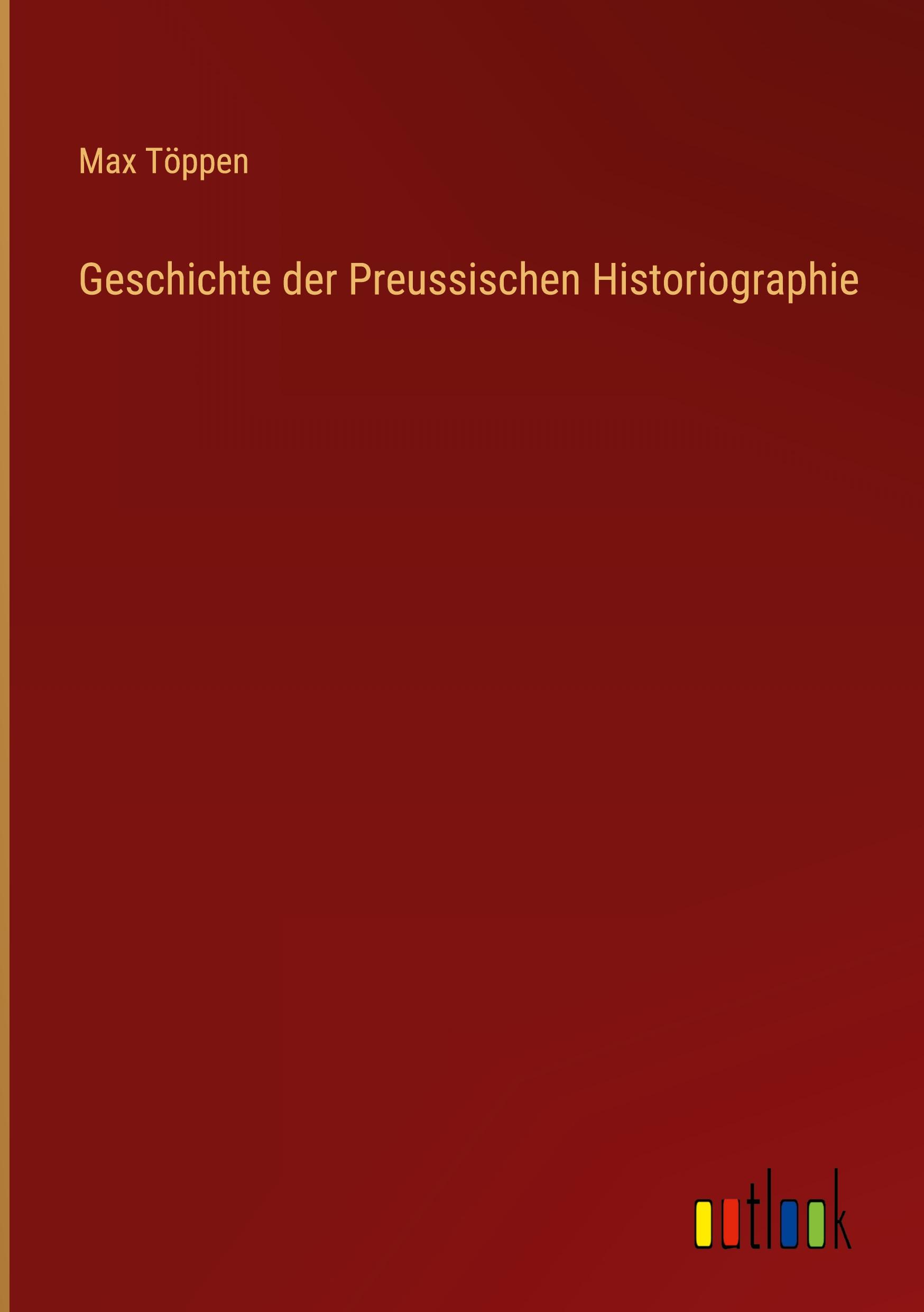 Vorderes Coverbild Geschichte der Preussischen Historiographie