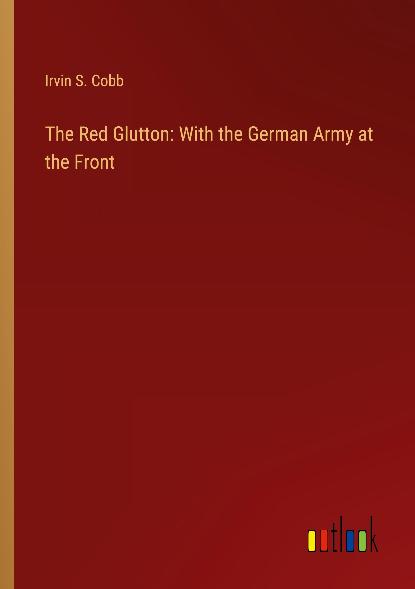 Vorderes Coverbild The Red Glutton: With the German Army at the Front