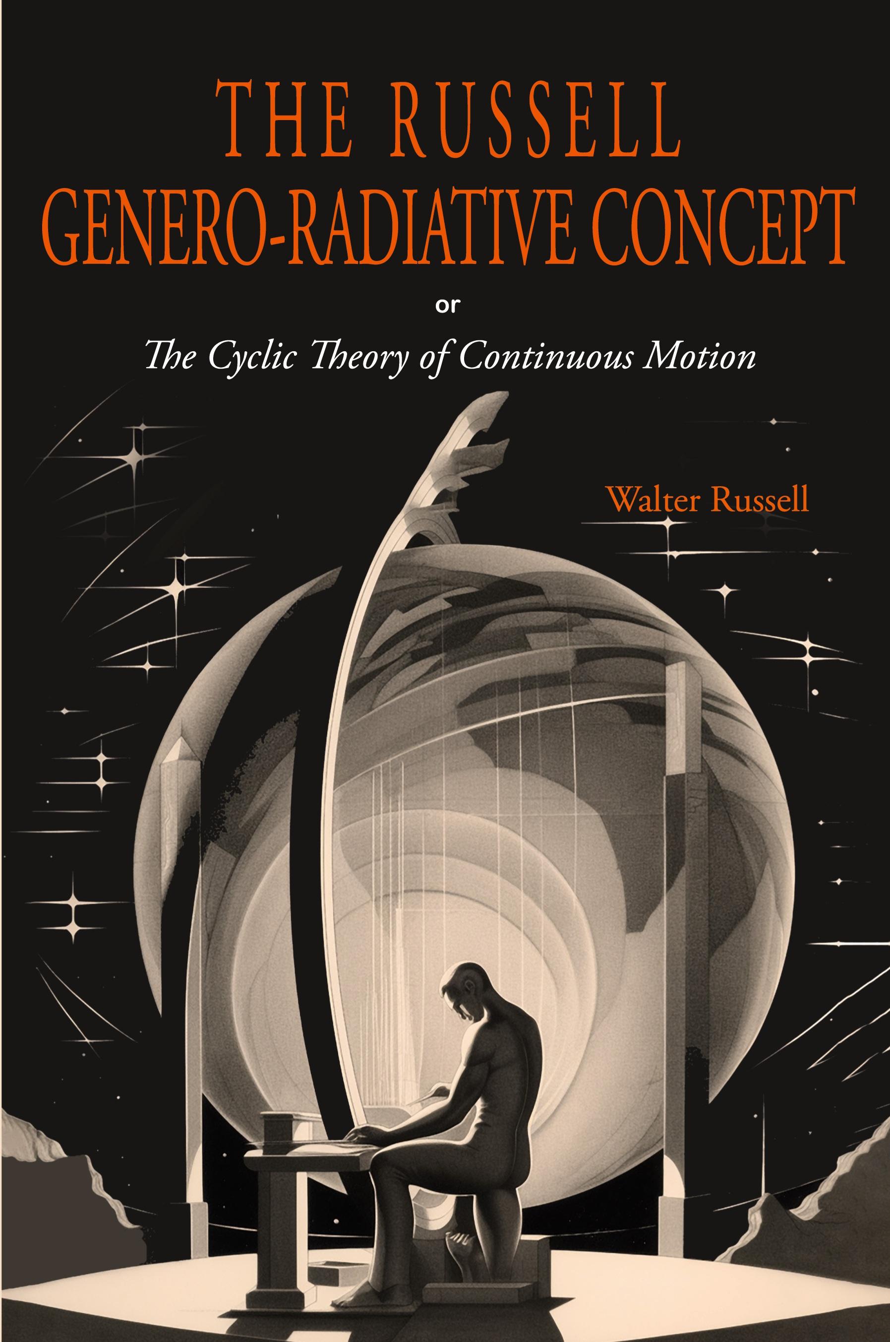 Vorderes Coverbild The Russell Genero-Radiative Concept or, The Cyclic Theory of Continuous Motion