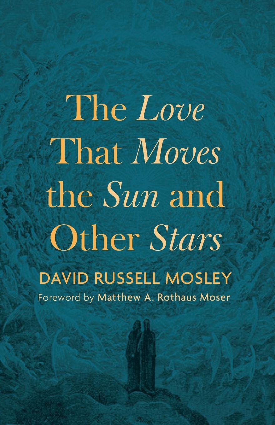Vorderes Coverbild The Love That Moves the Sun and Other Stars