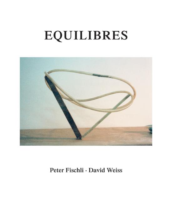 Vorderes Coverbild Peter Fischli und David Weiss. Equilibres. Deutsche Ausgabe