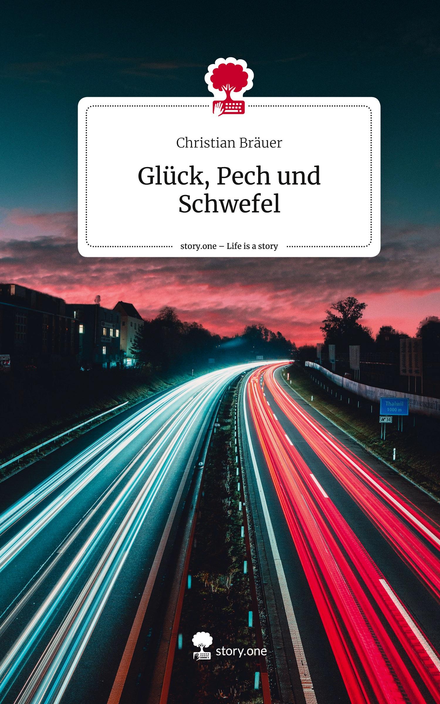 Vorderes Coverbild Glück, Pech und Schwefel. Life is a Story - story.one