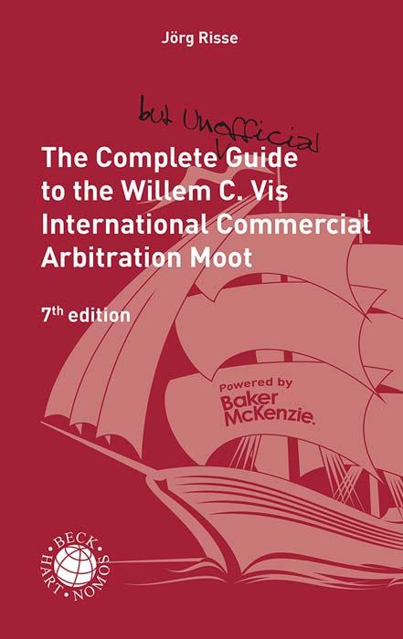 Vorderes Coverbild The Complete (but unofficial) Guide to the Willem C. Vis International Commercial Arbitration Moot
