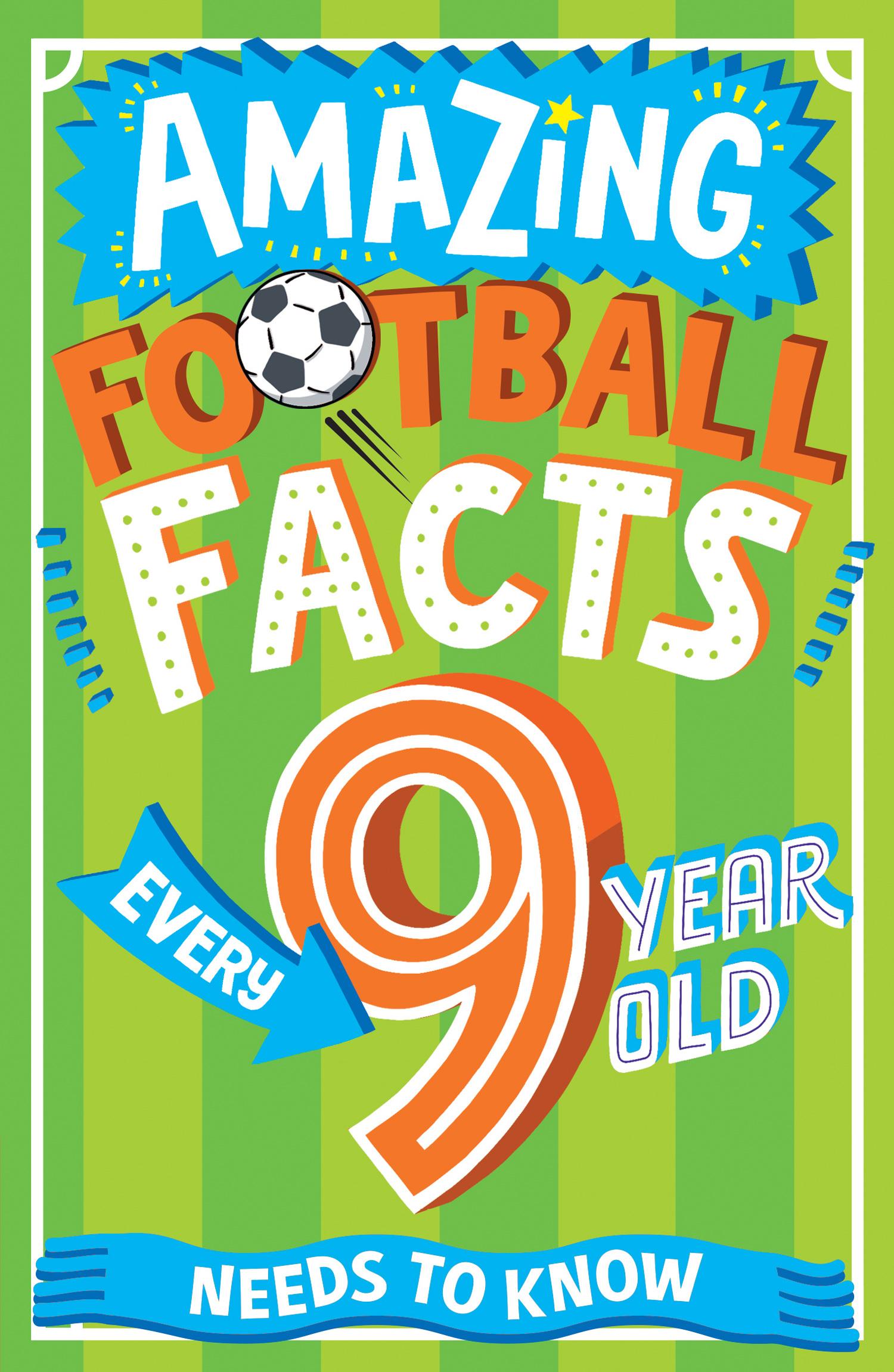 Vorderes Coverbild Amazing Football Facts Every 9 Year Old Needs to Know