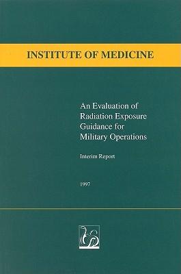 Vorderes Coverbild An Evaluation of Radiation Exposure Guidance for Military Operations