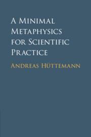 Vorderes Coverbild A Minimal Metaphysics for Scientific Practice