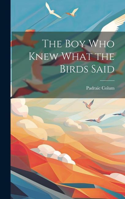 Vorderes Coverbild The Boy Who Knew What the Birds Said