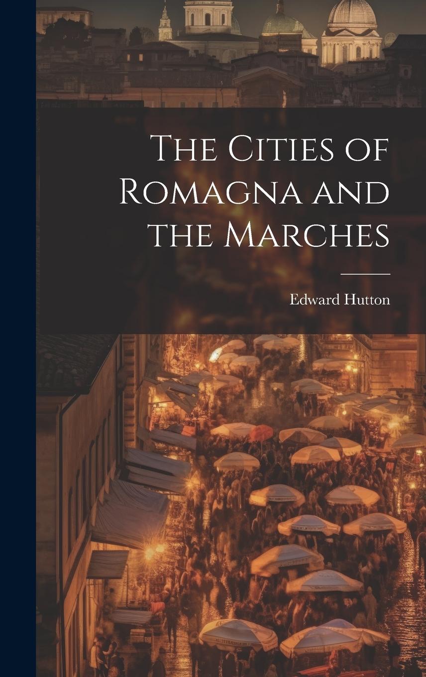 Vorderes Coverbild The Cities of Romagna and the Marches
