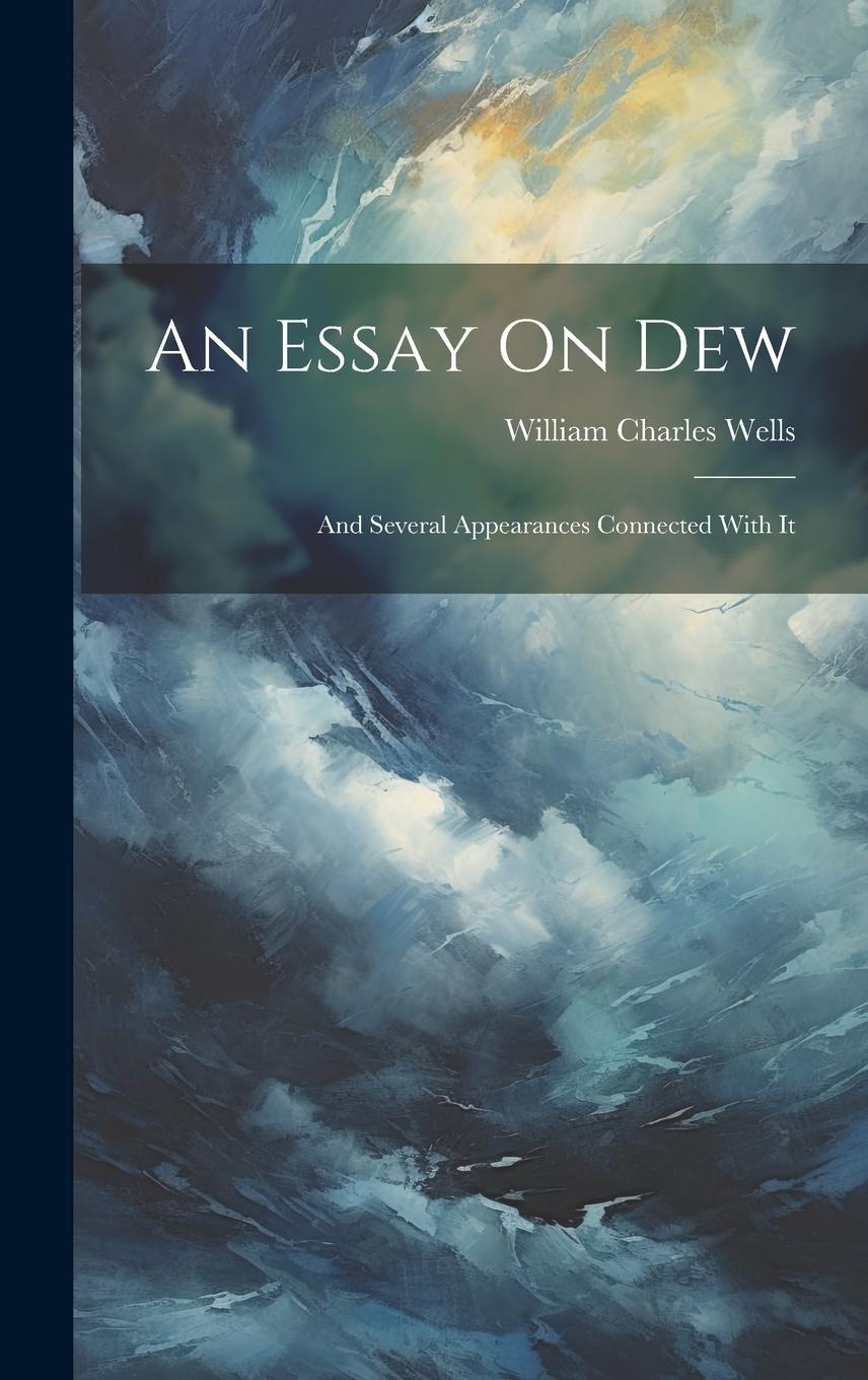 Vorderes Coverbild An Essay On Dew: And Several Appearances Connected With It