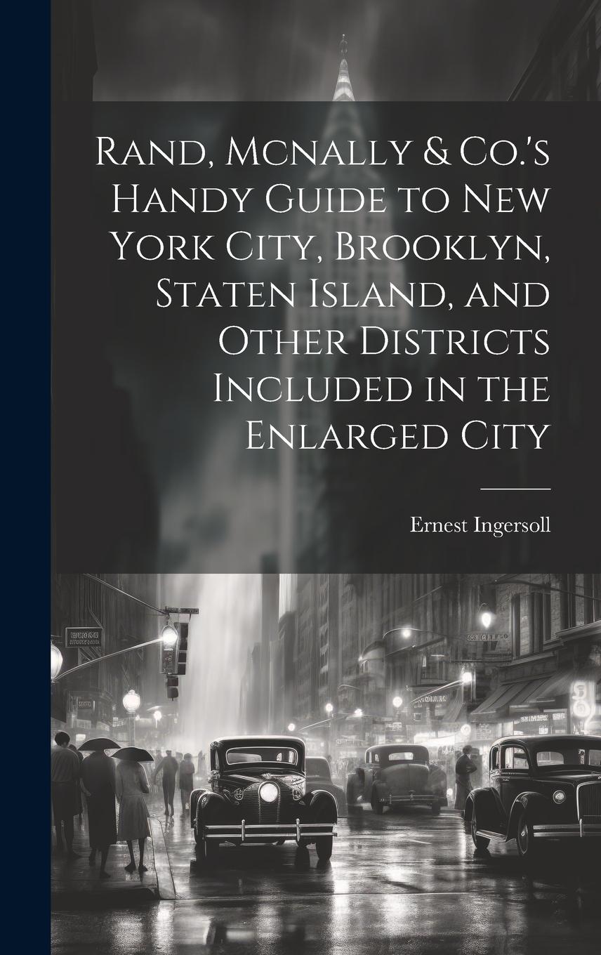 Vorderes Coverbild Rand, Mcnally & Co.'s Handy Guide to New York City, Brooklyn, Staten Island, and Other Districts Included in the Enlarged City