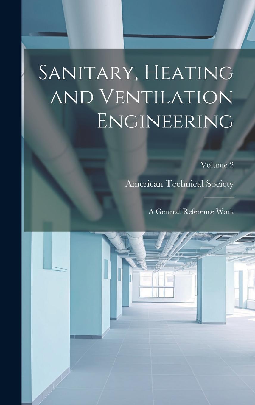Vorderes Coverbild Sanitary, Heating and Ventilation Engineering: A General Reference Work; Volume 2