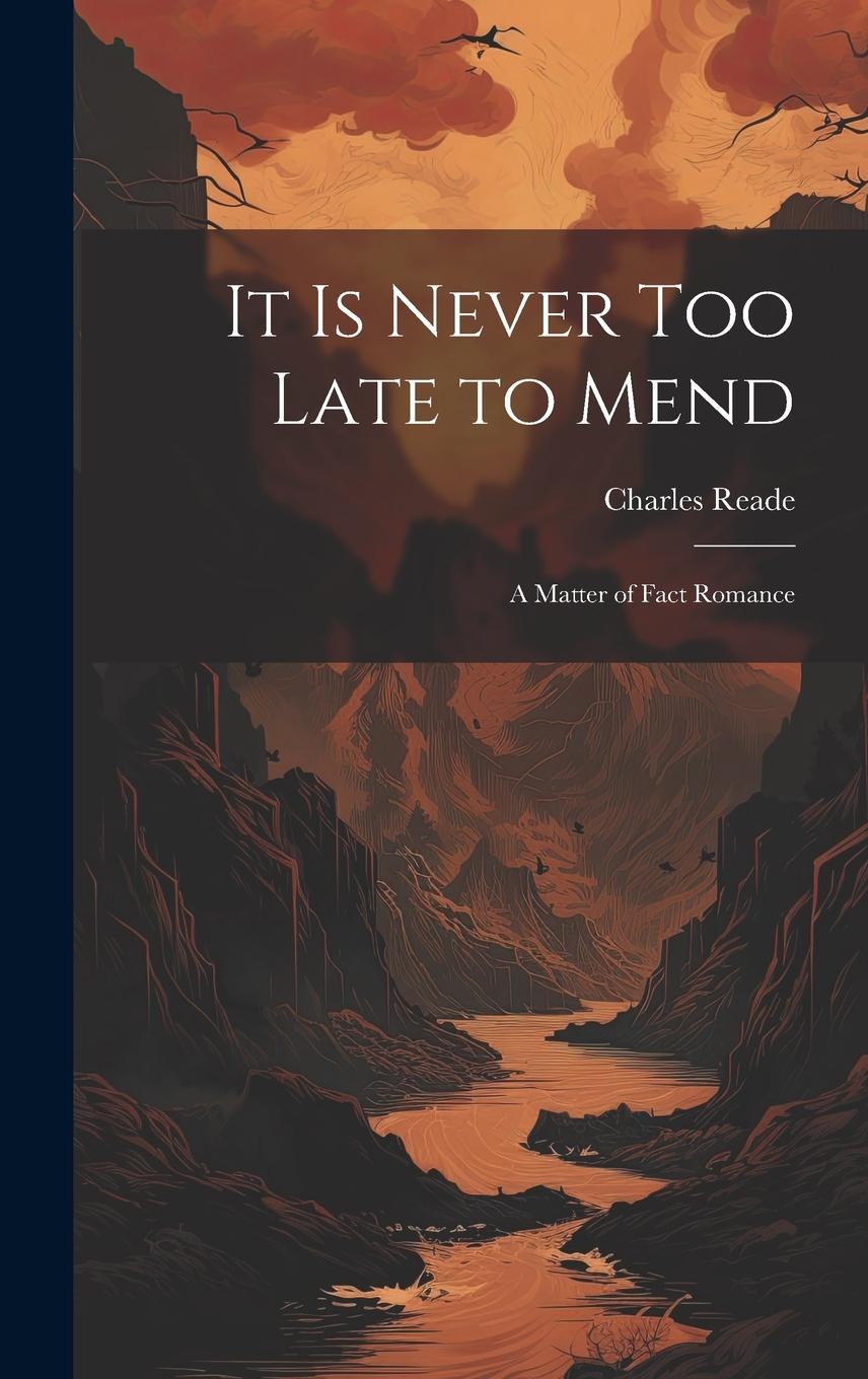 Vorderes Coverbild It Is Never Too Late to Mend: A Matter of Fact Romance