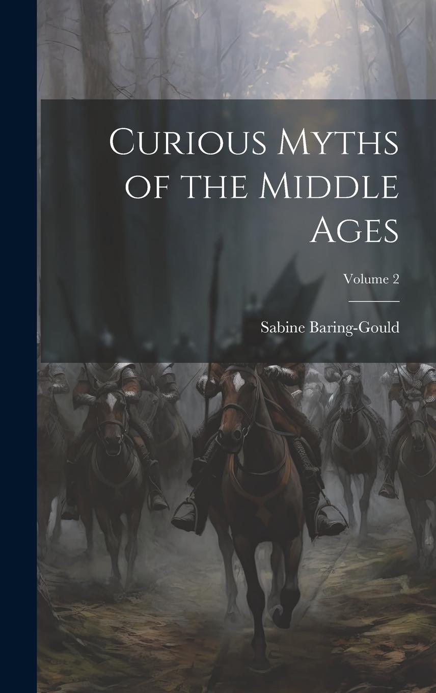 Vorderes Coverbild Curious Myths of the Middle Ages; Volume 2