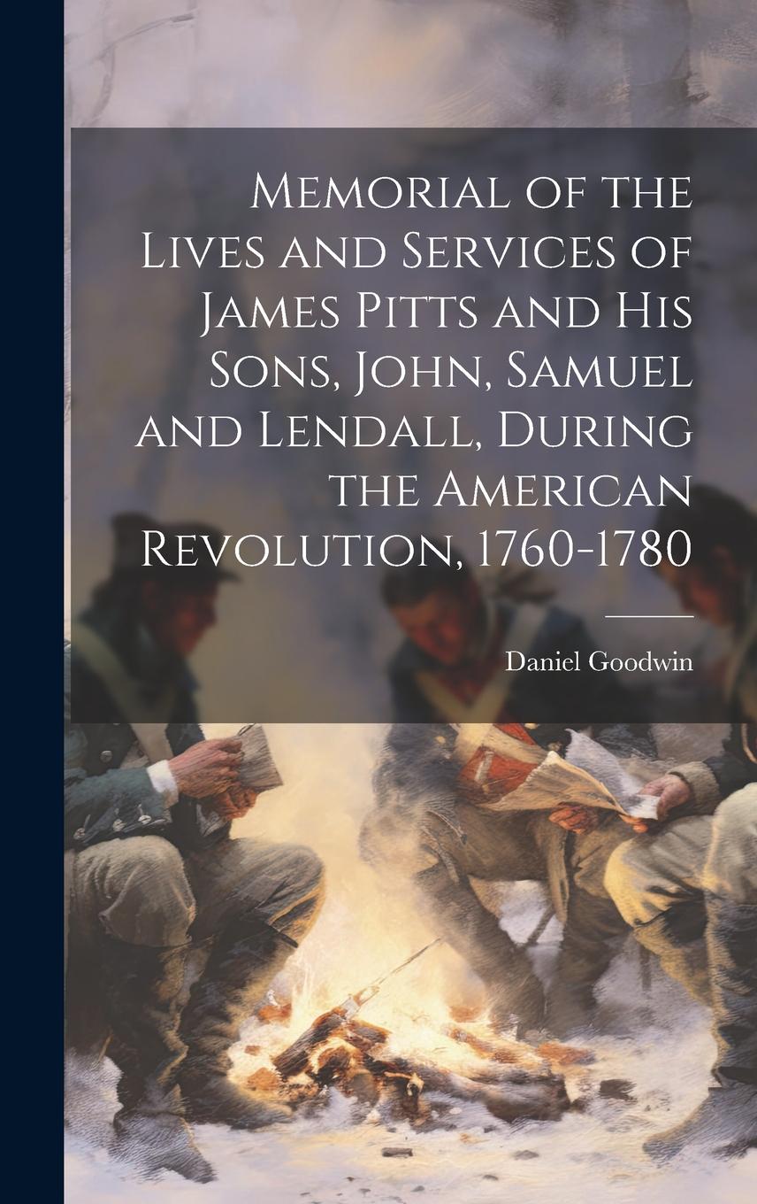 Vorderes Coverbild Memorial of the Lives and Services of James Pitts and His Sons, John, Samuel and Lendall, During the American Revolution, 1760-1780