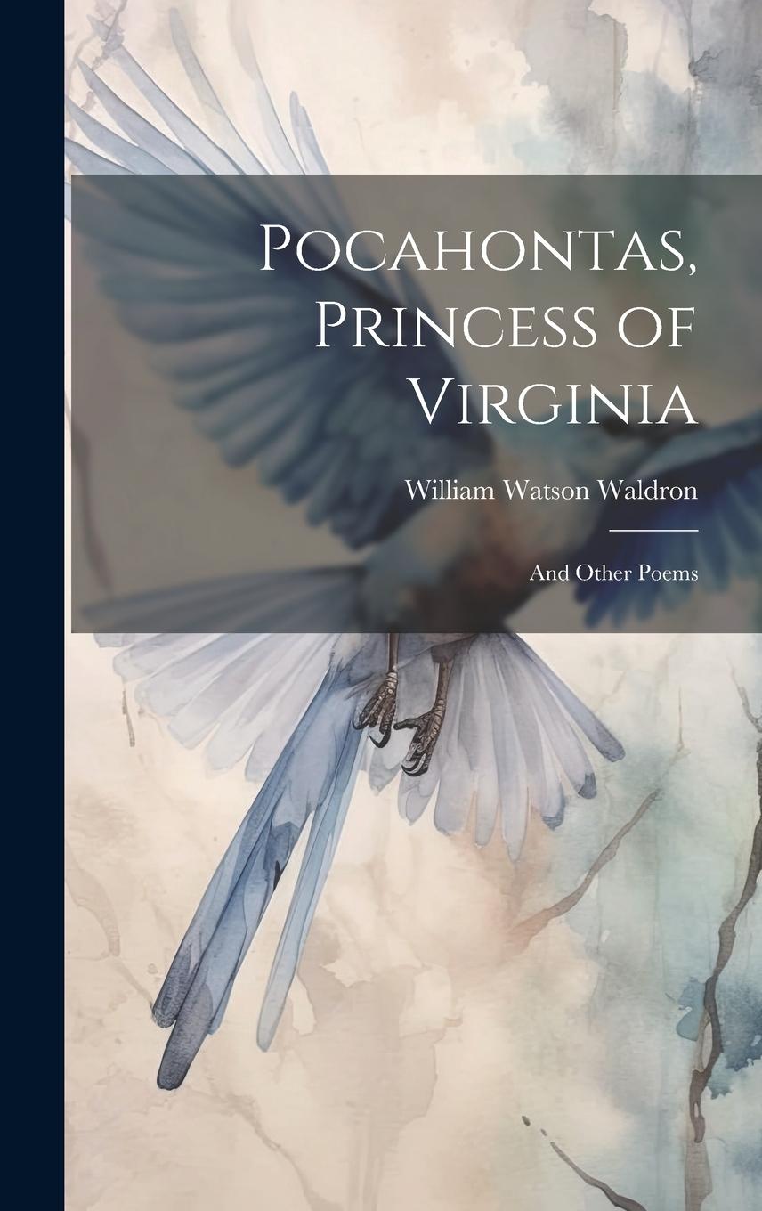Vorderes Coverbild Pocahontas, Princess of Virginia: And Other Poems