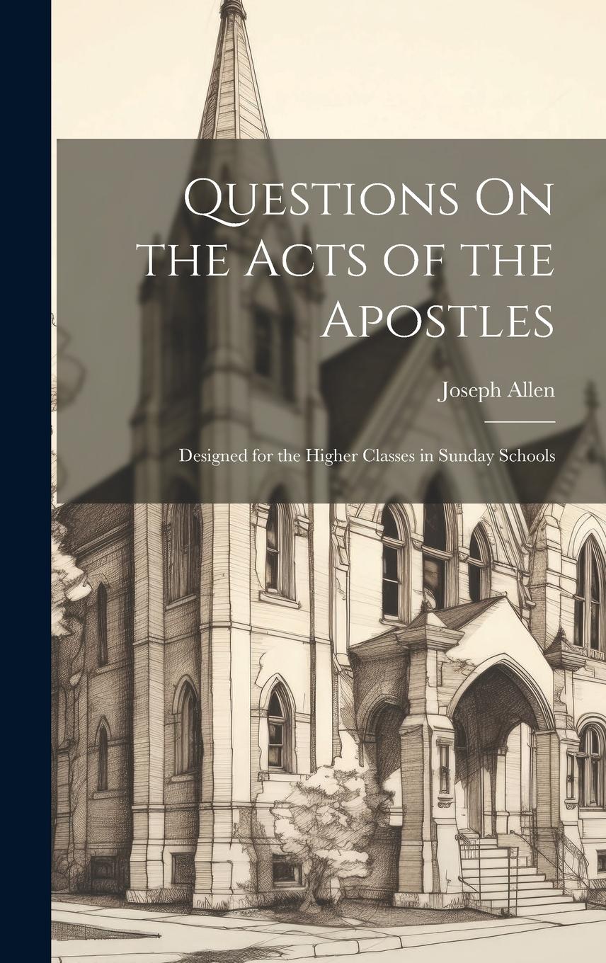 Vorderes Coverbild Questions On the Acts of the Apostles: Designed for the Higher Classes in Sunday Schools