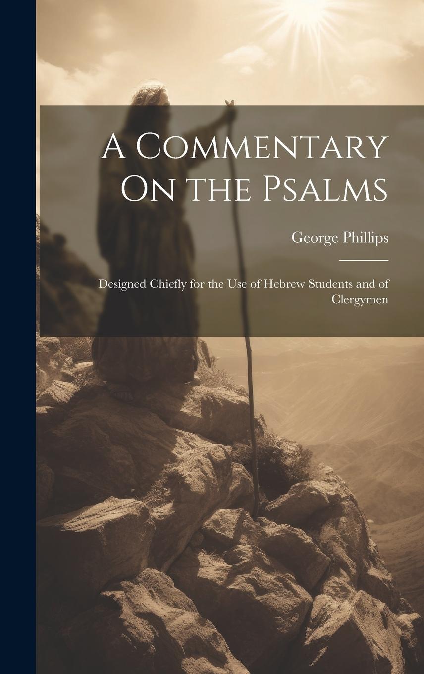 Vorderes Coverbild A Commentary On the Psalms: Designed Chiefly for the Use of Hebrew Students and of Clergymen