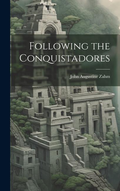 Vorderes Coverbild Following the Conquistadores