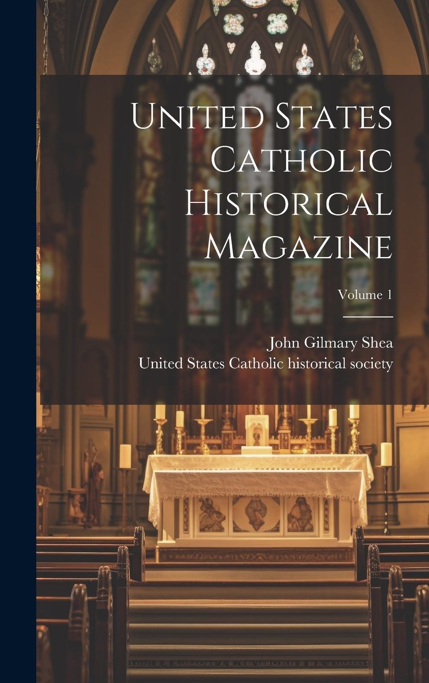 Vorderes Coverbild United States Catholic Historical Magazine; Volume 1