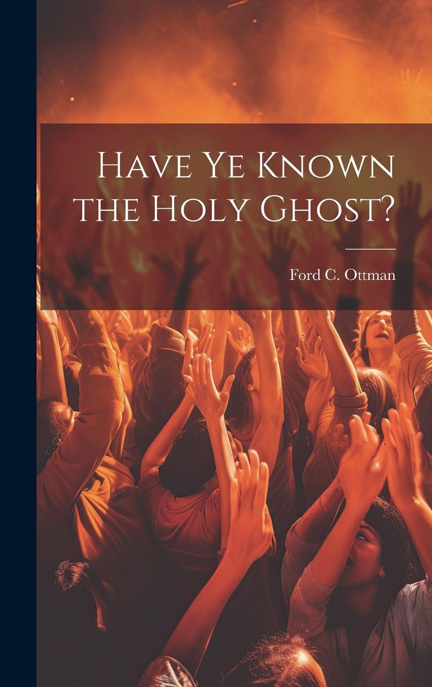 Vorderes Coverbild Have Ye Known the Holy Ghost?