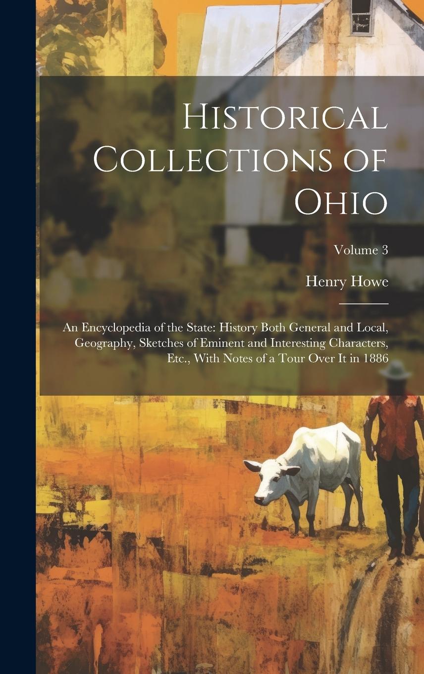 Vorderes Coverbild Historical Collections of Ohio: An Encyclopedia of the State: History Both General and Local, Geography, Sketches of Eminent and Interesting Character